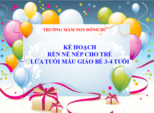 Kế hoạch rèn nề nếp cho trẻ lứa tuổi mẫu giáo bé 3-4 tuổi